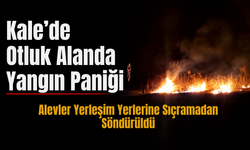 Kale’de Otluk Alan Yangını Korkuttu