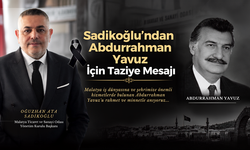 Sadıkoğlu’ndan Abdurrahman Yavuz İçin Taziye Mesajı