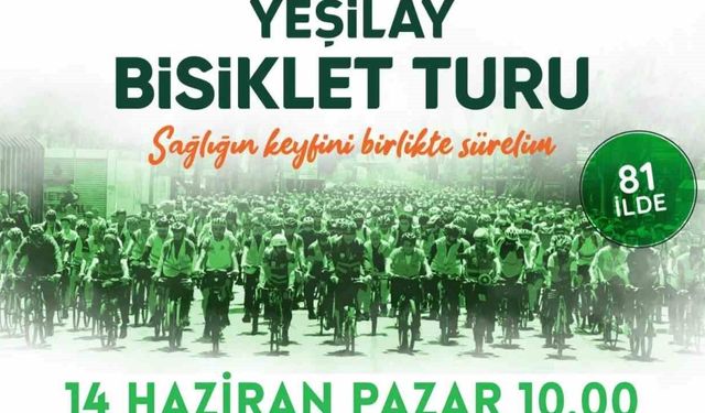 '13. Geleneksel Yeşilay Bisiklet Turu' 14 Haziran'da düzenlenecek