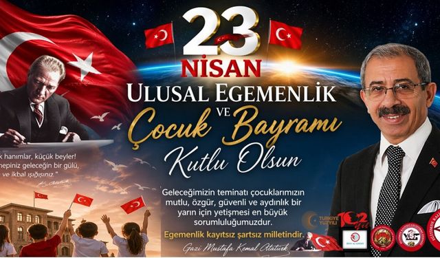 Başkan Akgün’ün 23 Nisan Ulusal Egemenlik ve Çocuk Bayramı Kutlama Mesajı