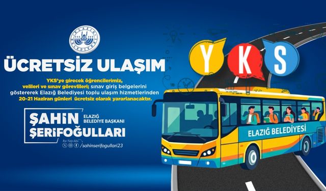Elazığ’da YKS Seferberliği: Öğrenci, Veli ve Görevlilere Ücretsiz Ulaşım