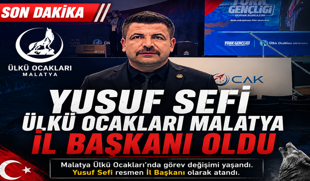 Ülkü Ocakları Malatya’da Görev Değişimi: Yusuf Sefi Göreve Getirildi