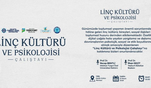Yeşilyurt'ta 21 Mayıs'ta 'Linç Kültürü ve Psikolojisi' çalıştayı düzenlenecek