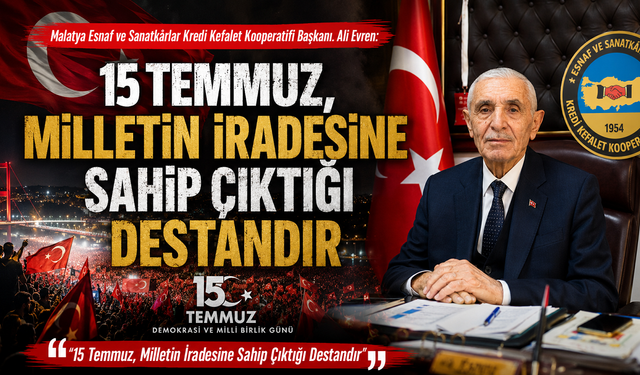 15 Temmuz, Milletin İradesine Sahip Çıktığı Destandır