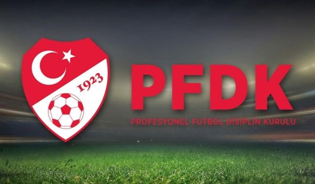PFDK’dan Süper Lig Kulüplerine Ceza Yağmuru