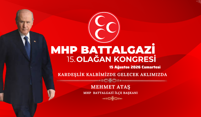 MHP Battalgazi İlçe Başkanlığı 15. Olağan Kongresi’ne Davet