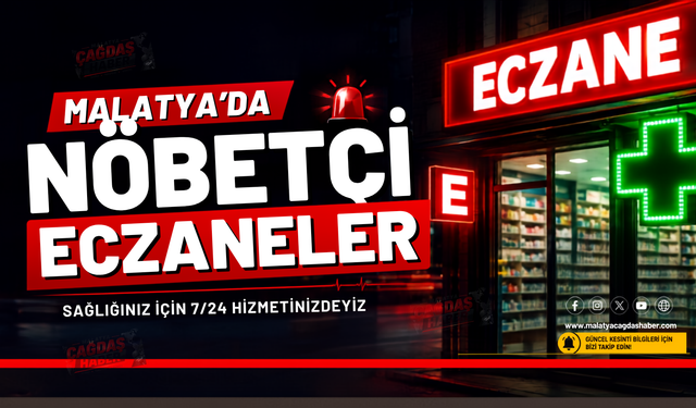 Malatya’da 13 Ağustos Perşembe Nöbetçi Eczaneler Açıklandı