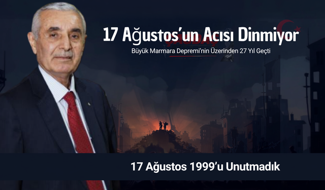 Başkan Evren: 17 Ağustos’un Acısı Hâlâ Taze