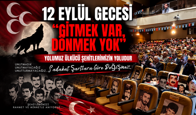 12 Eylül Şehitleri Anıldı: 'Sadakat Şartlara Göre Değişmez'
