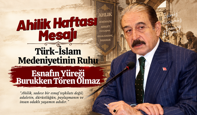 Ahilik, geçmişin hatırası değil, yarının reçetesidir