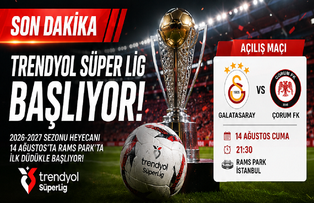 Trendyol Süper Lig Başlıyor! İlk Düdük Rams Park’ta Çalacak