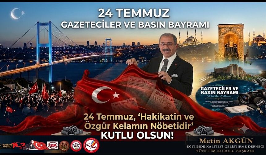 24 Temmuz, ‘Hakikatin ve Özgür Kelamın Nöbetidir’