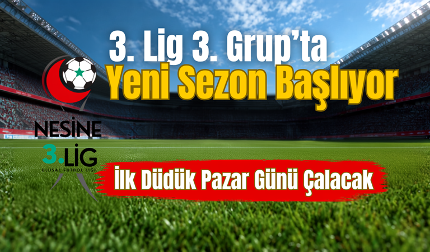3. Lig 3. Grup’ta Sezon Perdesi Açılıyor