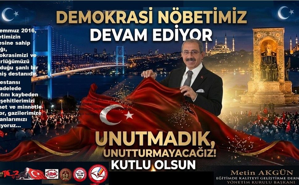 EKG Derneği Başkanı Metin Akgün’den 15 Temmuz Mesajı