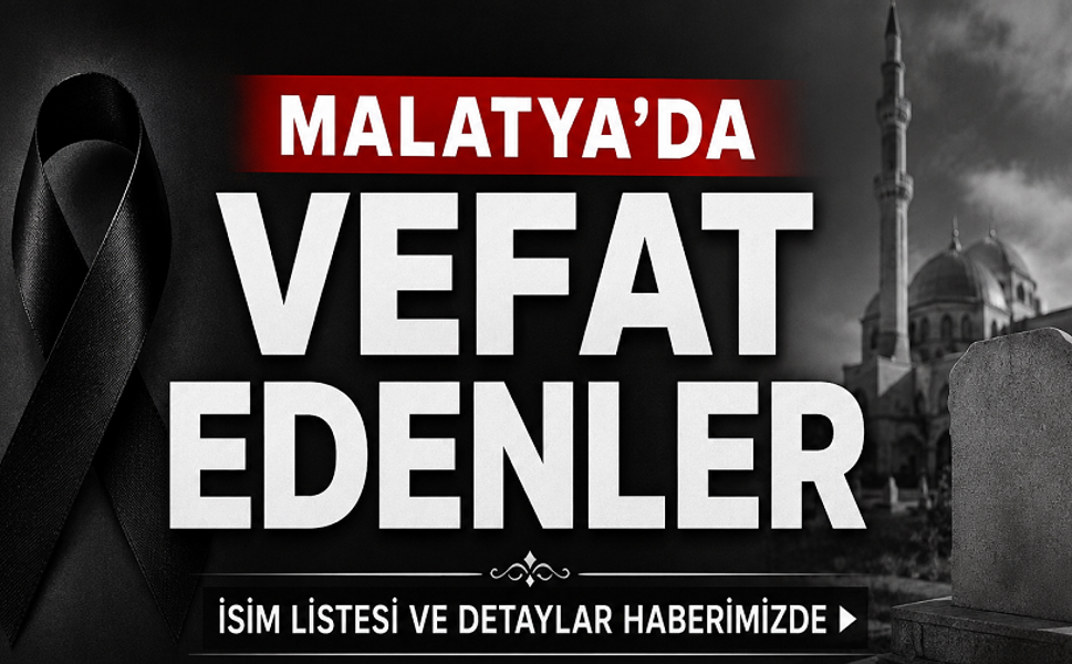 7 Kişi Hayatını Kaybetti: Vefat Listesi Açıklandı