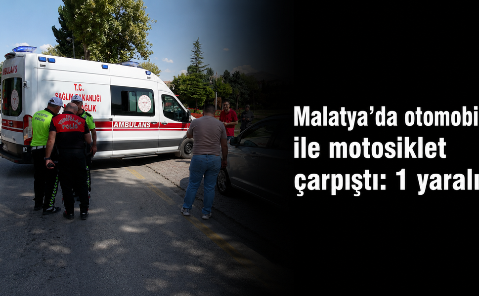 Malatya’da Otomobil ile Motosiklet Çarpıştı: 1 Yaralı