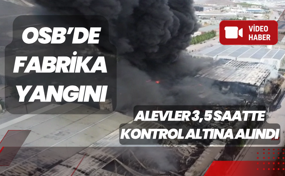 Elazığ OSB’de Fabrika Yangını: 5 İşçi Hafif Yaralandı