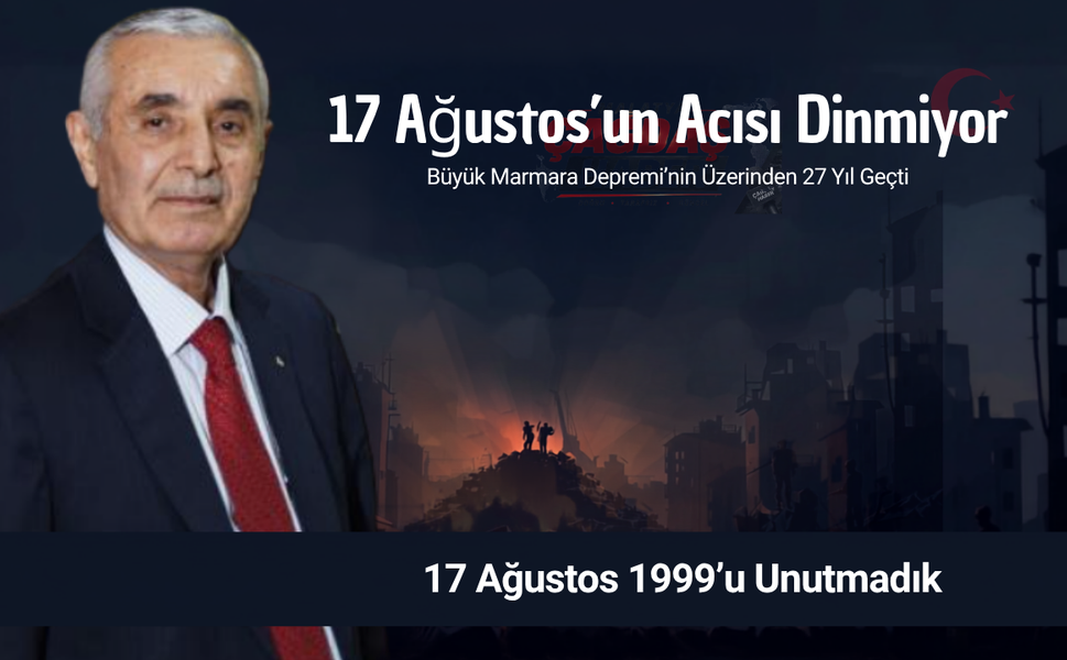 Başkan Evren: 17 Ağustos’un Acısı Hâlâ Taze