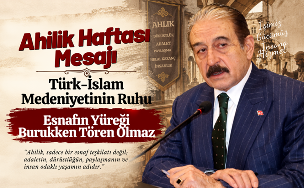 Ahilik, geçmişin hatırası değil, yarının reçetesidir
