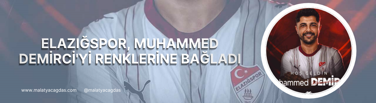 Elazığspor, Muhammed Demirci'yi renklerine bağladı